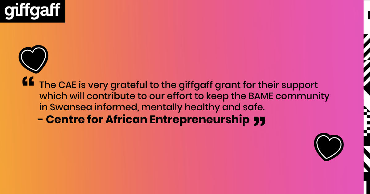 The CAE is very grateful to the GiffGaff grant for their support which will contribute to our effort to keep the BAME community in Swansea informed, mentally healthy, and safe.