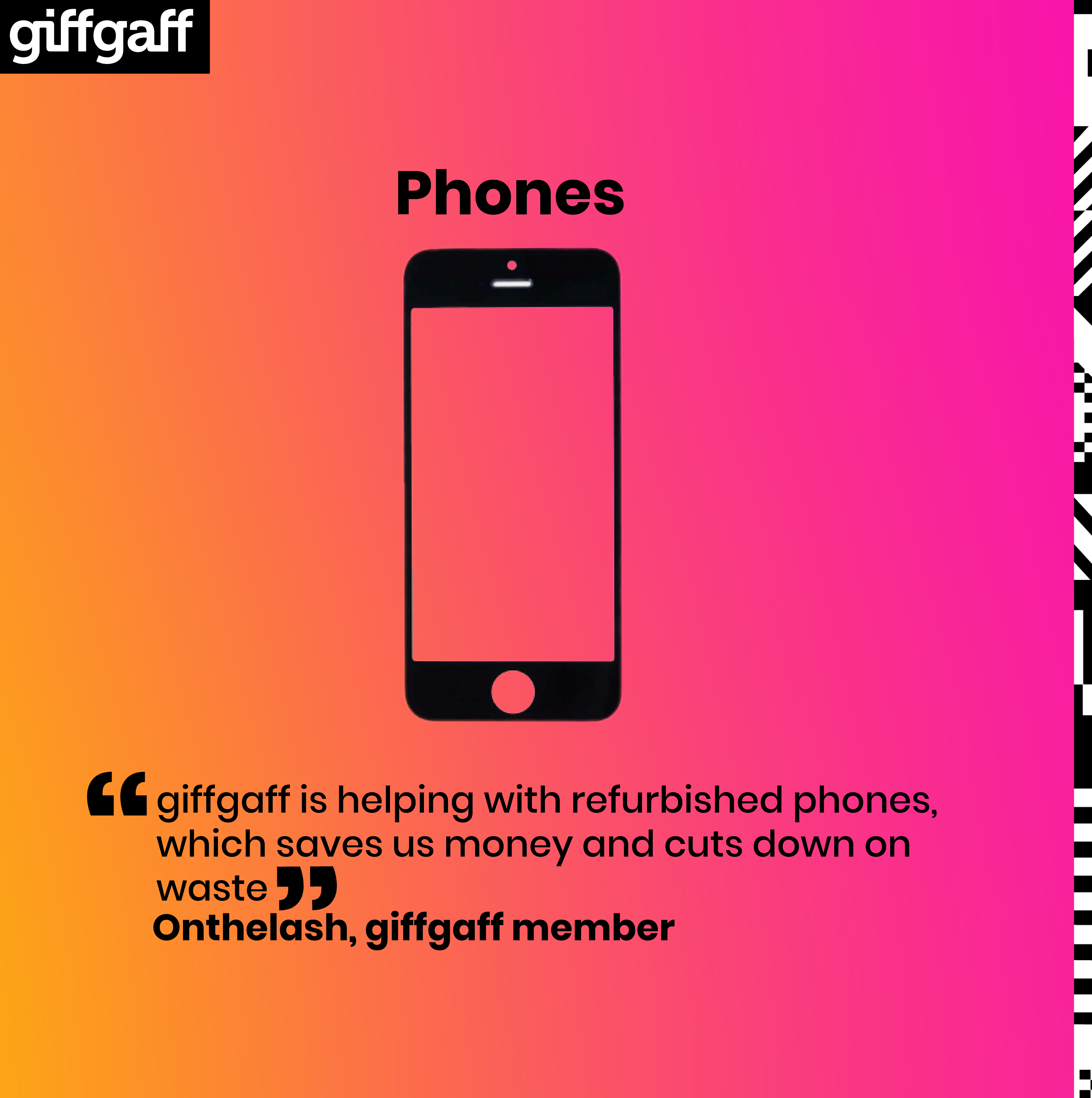 giffgaff is helping with refurbished phones, which saves us money and cuts down on waste.