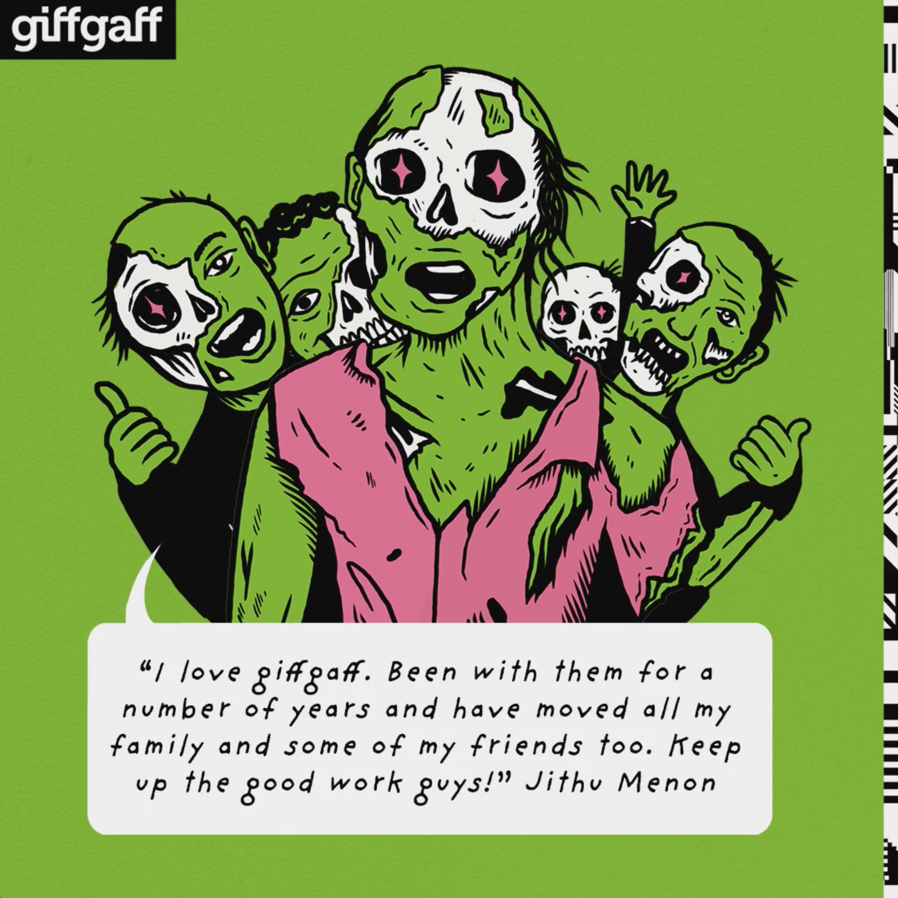 I love giffgaff. Been with them for a number of years and have moved all of my family and some of my friends too. Keep up the good work guys! Jithu Menon